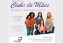 Fundo Social realiza último encontro do ano do “Clube de Mães” nesta quinta-feira (4)